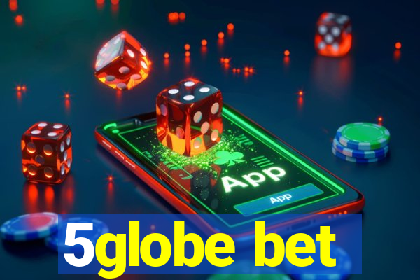 5globe bet